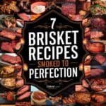 Image featuring a collage of various smoked brisket dishes with the text "7 Brisket Recipes Smoked to Perfection," showcasing delicious and expertly prepared brisket meals.