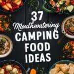 A flat lay of various delicious camping food dishes with a title overlay reading "37 Mouthwatering Camping Food Ideas," showcasing vibrant colors and diverse meal options suitable for outdoor cooking.