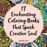 Colorful design featuring the title "17 Enchanting Coloring Books That Spark Creative Soul" with intricate patterns in the background, ideal for promoting creativity and relaxation through coloring.