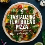 Flatbread pizza topped with colorful vegetables and greens, featuring the text "9 Tantalizing Flatbread Pizza Ideas to Spice Up Girls' Night." Perfect for a fun and delicious gathering.