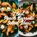 Colorful peach burrata salad featuring fresh greens, sliced peaches, and creamy burrata cheese, with text overlay highlighting "7 Best Peach Burrata Salad Ideas."