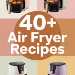 40+ Flavor-Packed Air Fryer Recipes to Transform Your Weeknights air-fryer-ccccc-89096