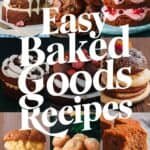 A collage of delicious baked goods including cakes, cookies, and pastries, featuring the text "Easy Baked Goods Recipes" prominently displayed.