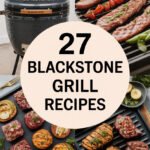 27 Blackstone Grill Recipes That'll Make Her Heart Melt blackstone-grill-ccccc-19473