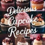 A collage of various delicious cupcakes with colorful frosting and toppings, featuring a text overlay that reads "Delicious Cupcake Recipes."