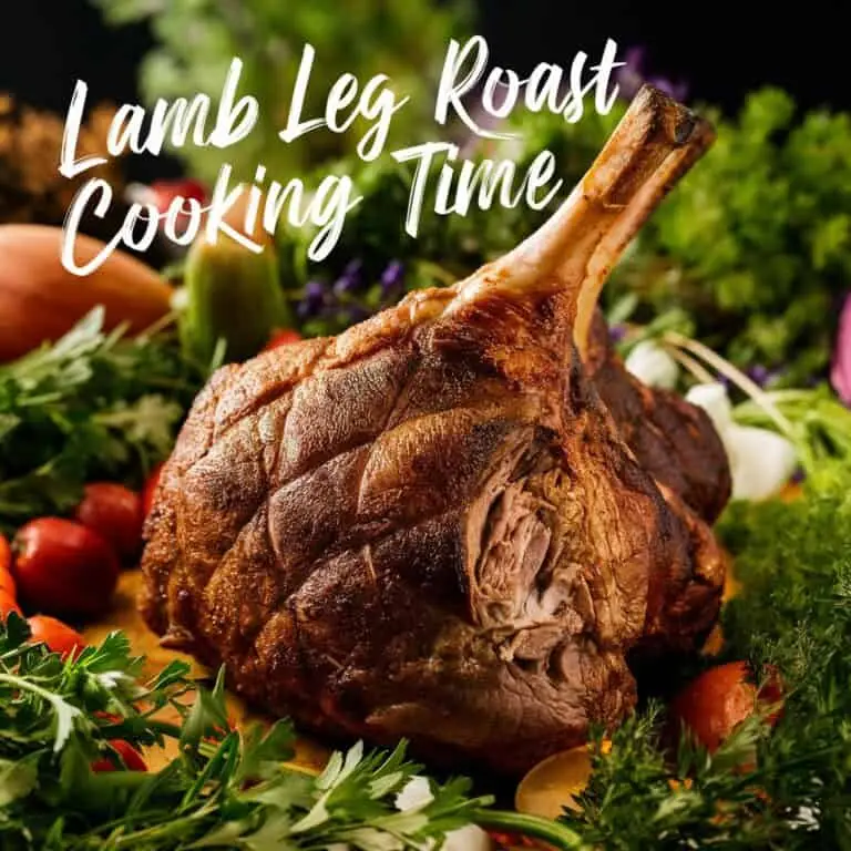 Lamb Leg Roast Cooking Time: The Complete Guide