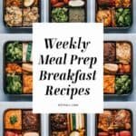 A collection of healthy meal prep breakfast recipes arranged in containers, featuring a variety of nutritious ingredients for easy weekly planning.