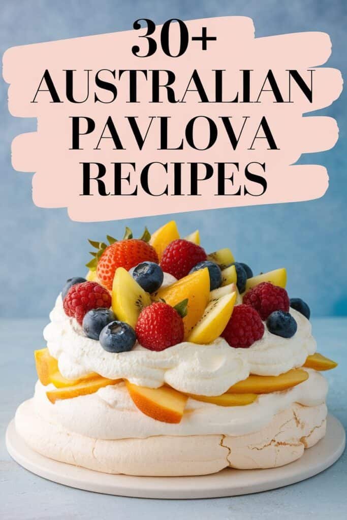 Delicious Australian pavlova topped with fresh strawberries, blueberries, raspberries, and slices of yellow fruit, displayed on a light blue background. The image promotes over 30 unique pavlova recipes.