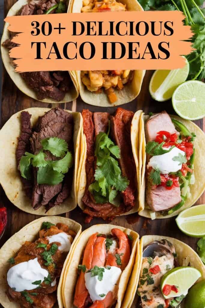 A vibrant assortment of tacos featuring various fillings such as beef, chicken, and pork, garnished with fresh cilantro and served with lime wedges. The image showcases over 30 delicious taco ideas, perfect for meal inspiration.