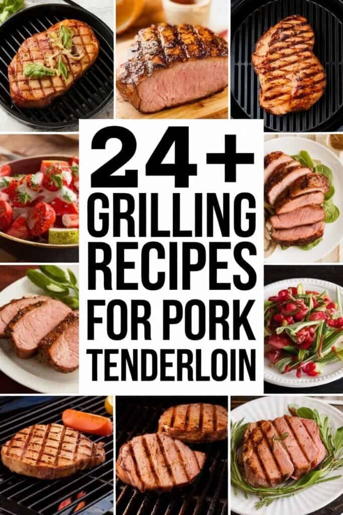 Collage of grilled pork tenderloin dishes showcasing various recipes, including sliced pork, grilled steaks, and accompanying salads, with the text "24+ Grilling Recipes for Pork Tenderloin" prominently displayed in the center.