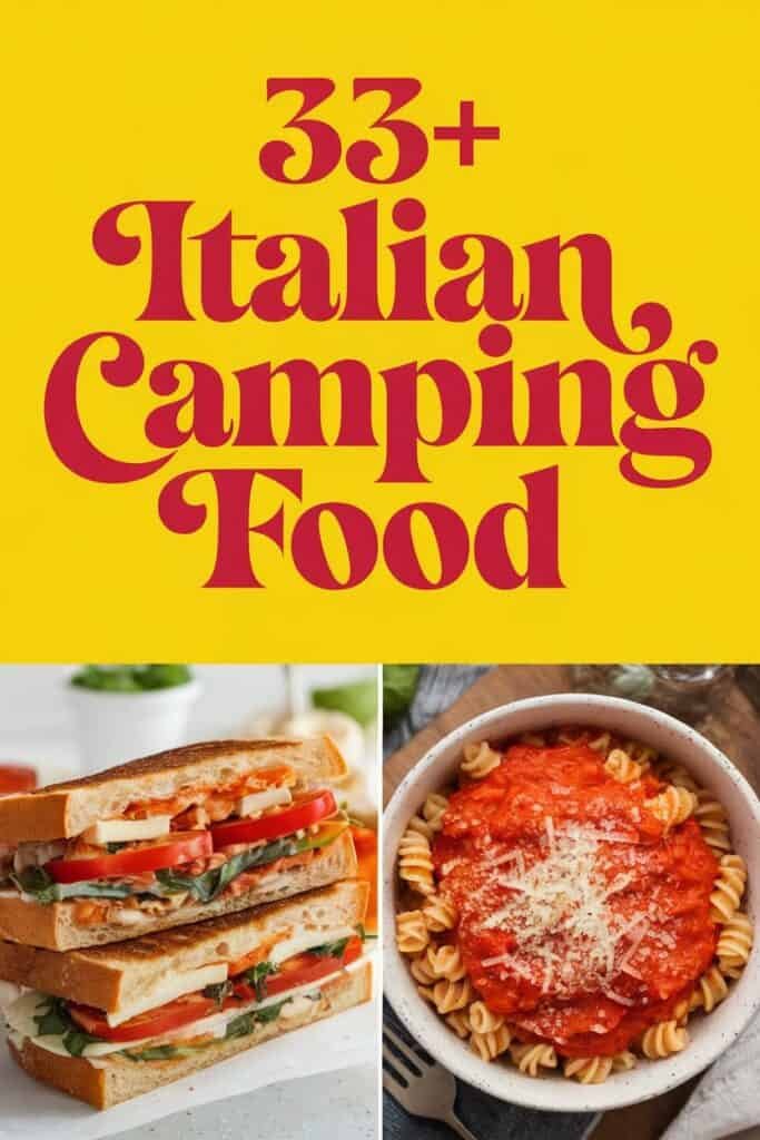 Image showcasing "33+ Italian Camping Food" with a vibrant yellow background. The left side features a stacked sandwich filled with tomatoes, spinach, and cheese, while the right side displays a bowl of pasta topped with marinara sauce and grated cheese. Ideal for camping meal ideas with an Italian twist.