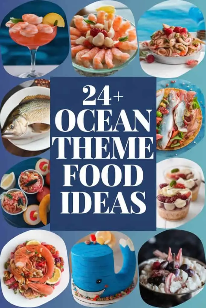 A collage of ocean-themed food ideas featuring shrimp cocktails, seafood platters, colorful desserts, and a whale-shaped cake, showcasing over 24 creative dishes inspired by the ocean.