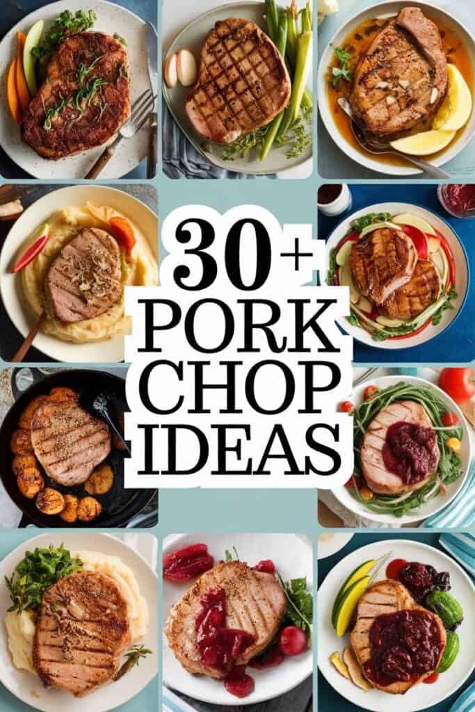 Collage of over 30 delicious pork chop recipe ideas featuring various cooking styles and presentations, including grilled, baked, and served with sides like mashed potatoes, vegetables, and fruit garnishes.