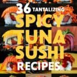 A vibrant collage of 36 spicy tuna sushi recipes featuring various sushi rolls, including colorful toppings and fillings. The image showcases a variety of styles and presentations, emphasizing the delicious appeal of spicy tuna sushi. Perfect for food enthusiasts and sushi lovers looking for new recipe ideas.