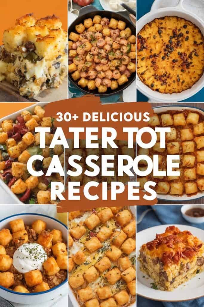 A collage of various tater tot casserole dishes, featuring over 30 delicious recipes. The image showcases different styles of casseroles, including a cheesy tater tot bake, a savory meat and vegetable casserole, and colorful presentations, enticing viewers with a variety of flavors and preparations. Perfect for comfort food lovers looking for easy and tasty meal ideas.